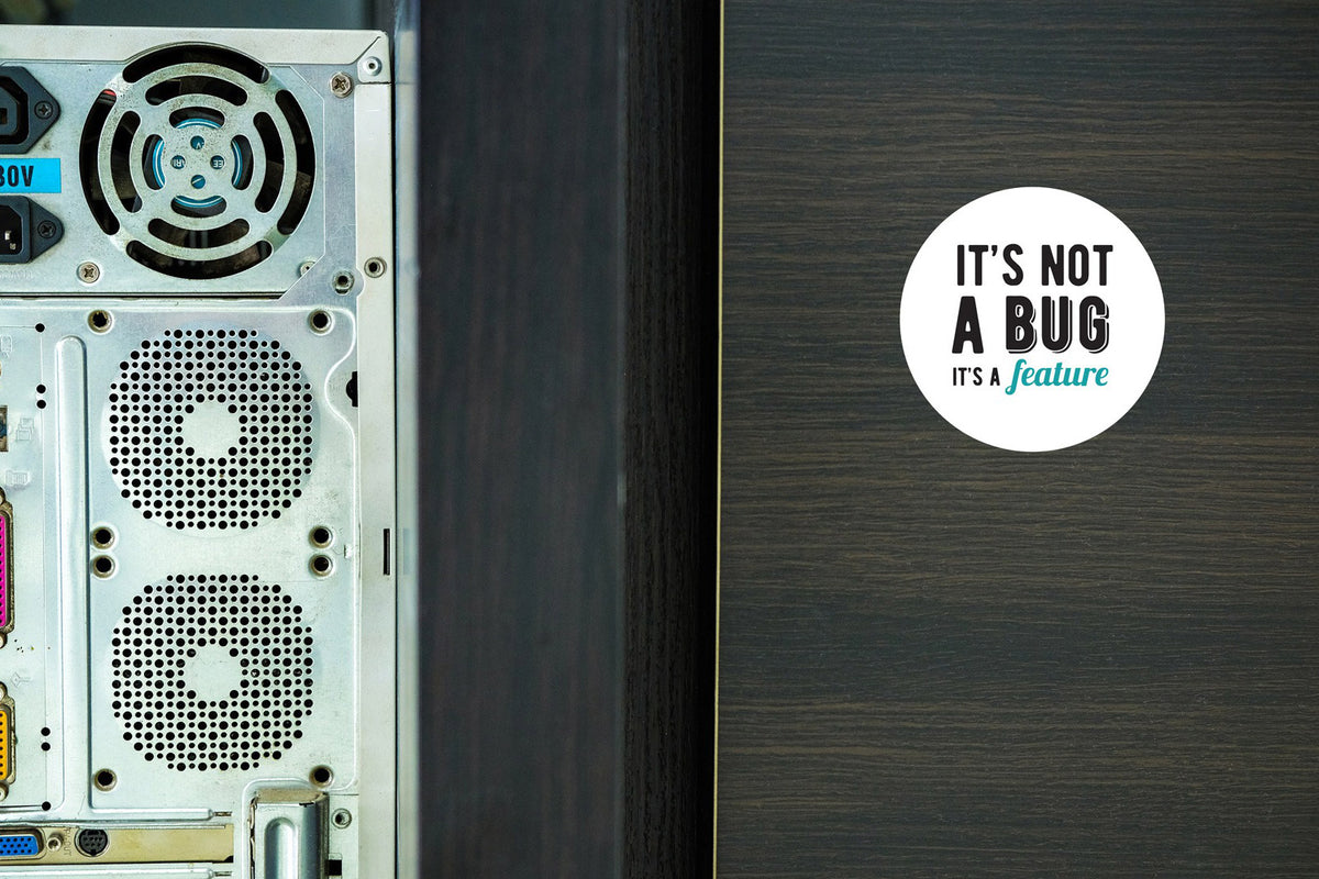 It's not a bug, it's a feature | Sticker