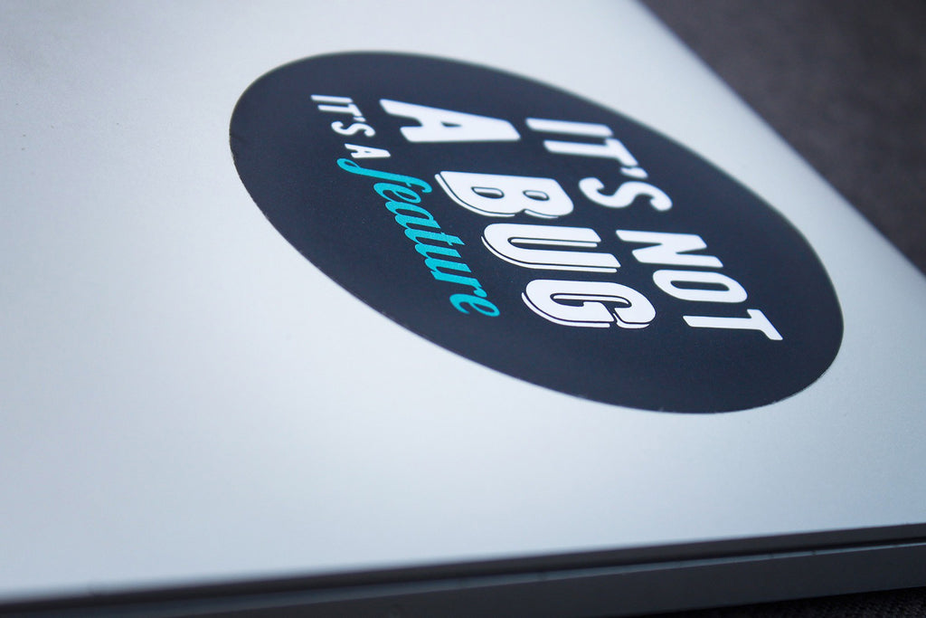 It's not a bug, it's a feature | Sticker