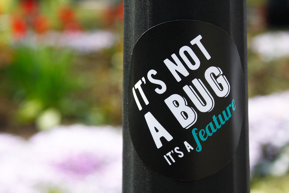 It's not a bug, it's a feature | Sticker