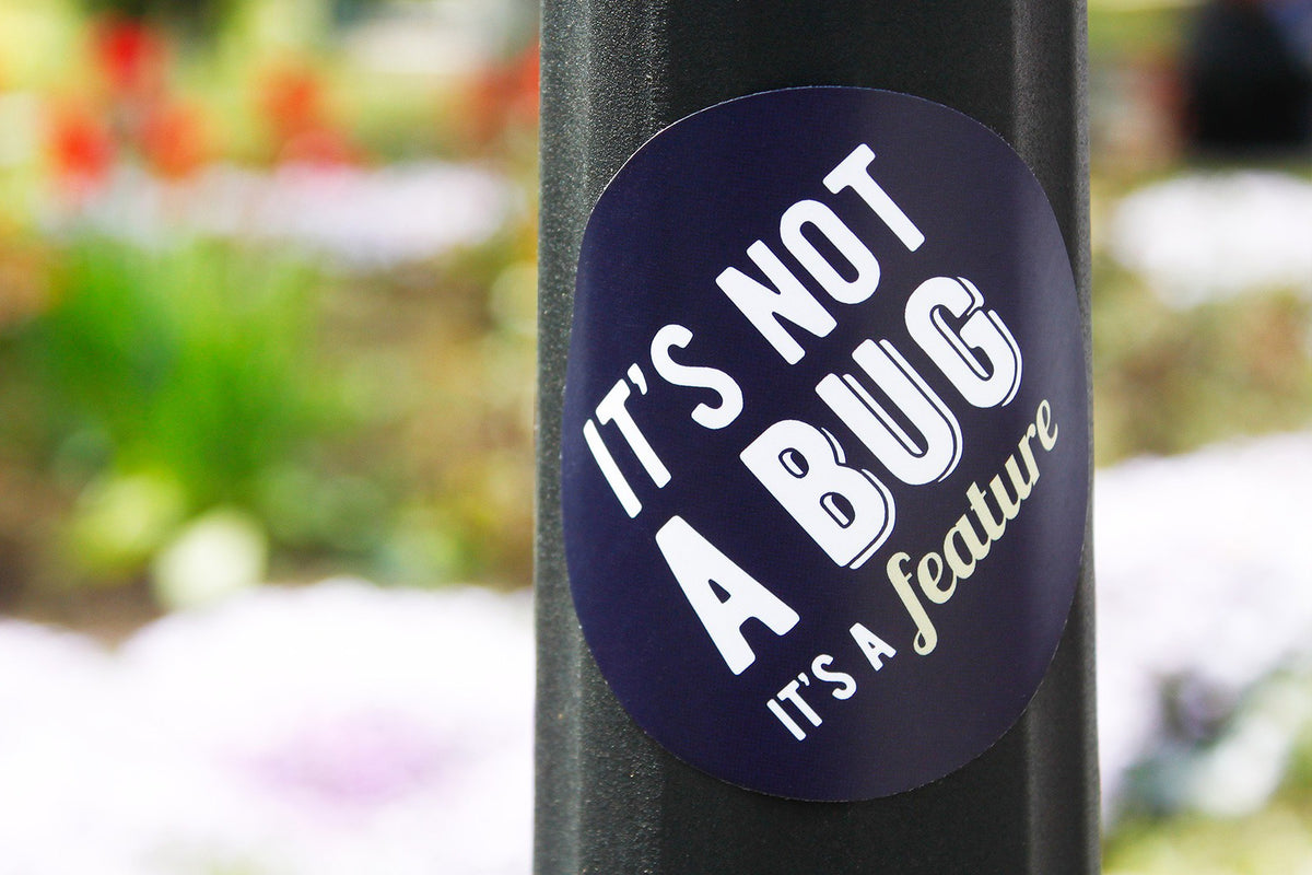 It's not a bug, it's a feature | Sticker